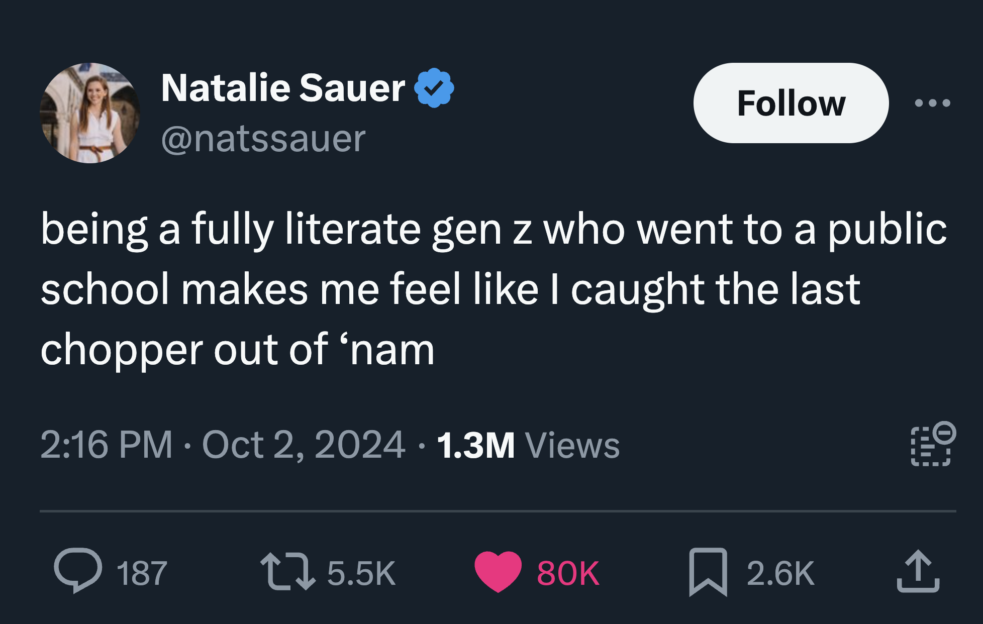 screenshot - Natalie Sauer being a fully literate gen z who went to a public school makes me feel I caught the last chopper out of nam 1.3M Views 18 187 tz 80K